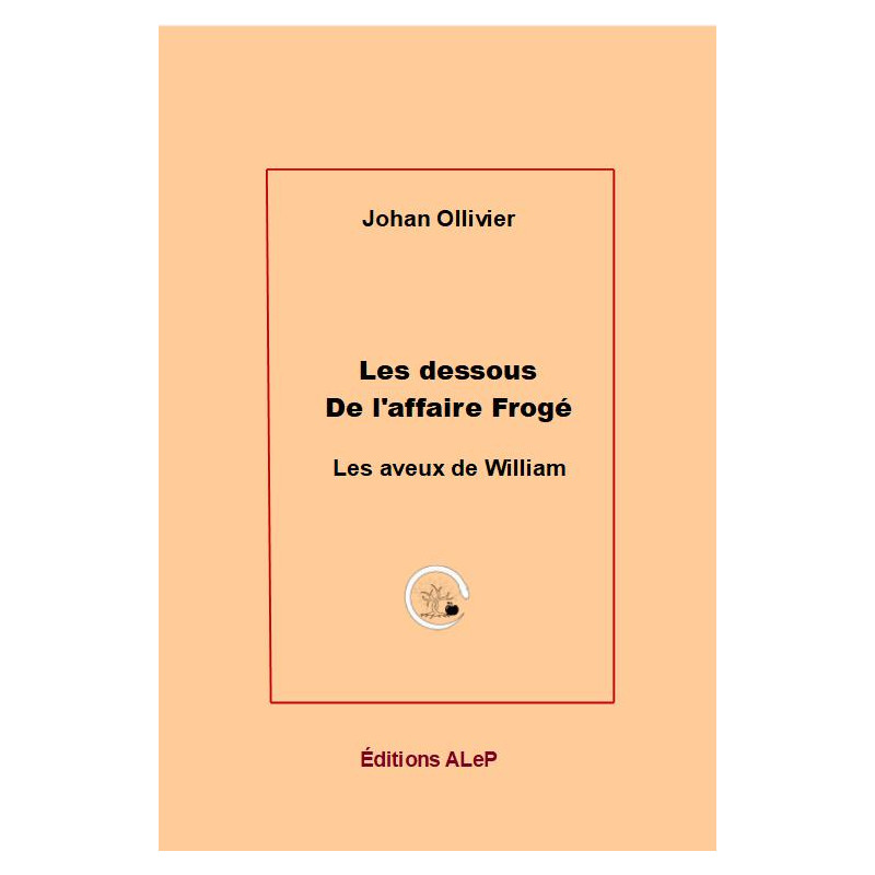 Les dessous de l'affaire Frogé Les dessous de l'affaire Frogé